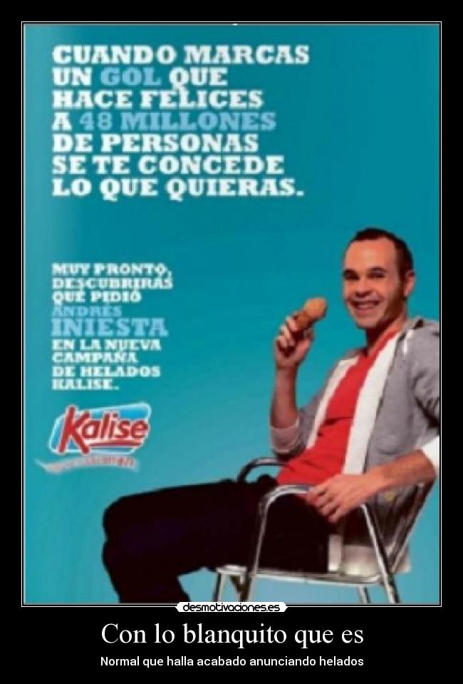 Con lo blanquito que es - Normal que halla acabado anunciando helados