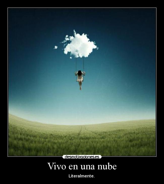 Vivo en una nube - Literalmente.