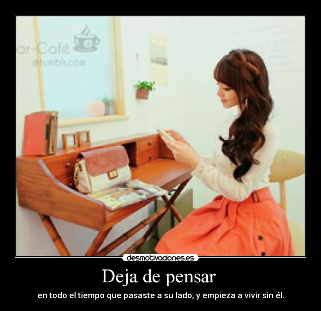 Deja de pensar  - 