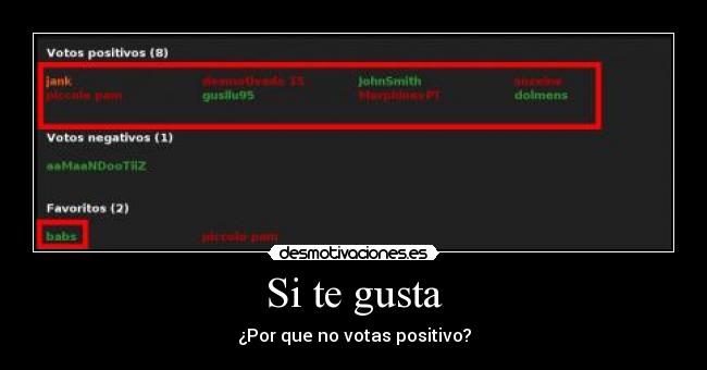 Si te gusta - ¿Por que no votas positivo?