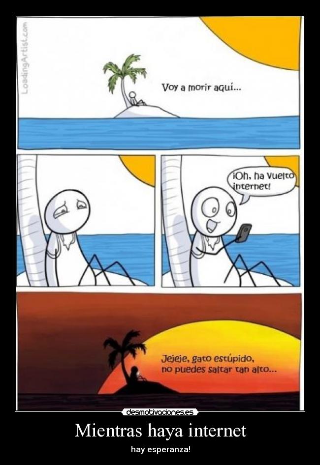 Mientras haya internet - hay esperanza!