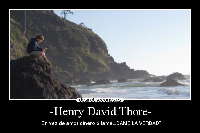 -Henry David Thore- - 