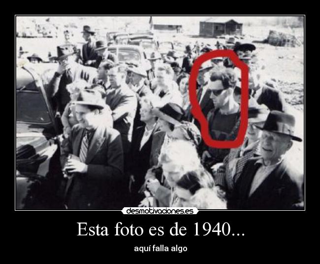 Esta foto es de 1940... - 