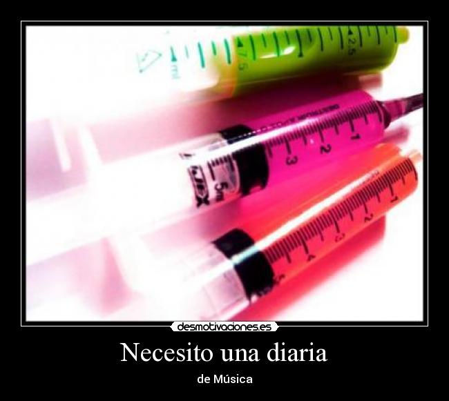 Necesito una diaria - de Música