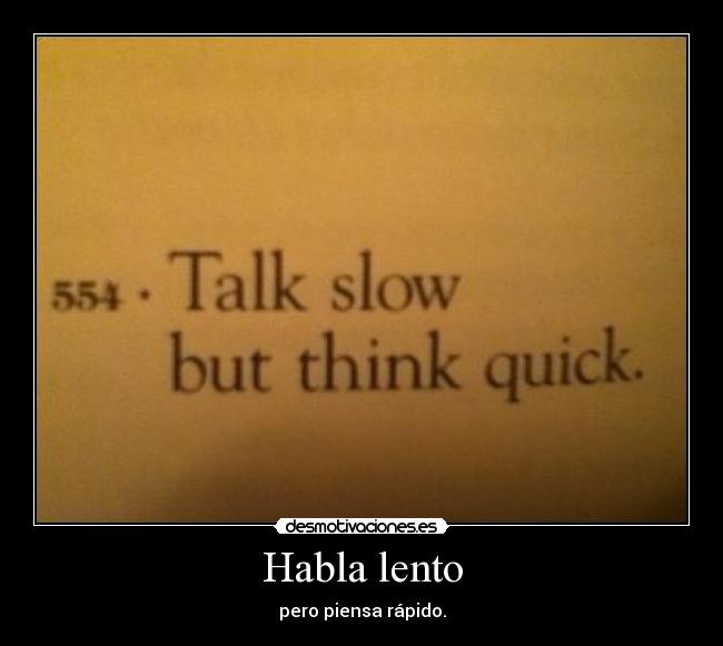 Habla lento -
