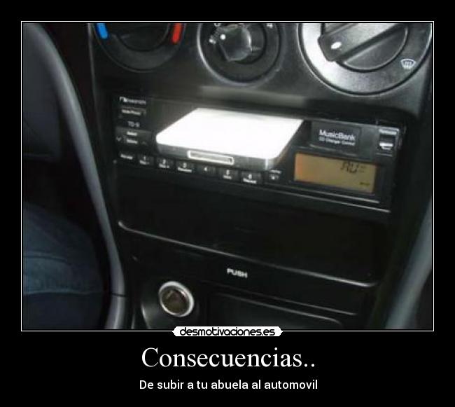 Consecuencias.. - De subir a tu abuela al automovil