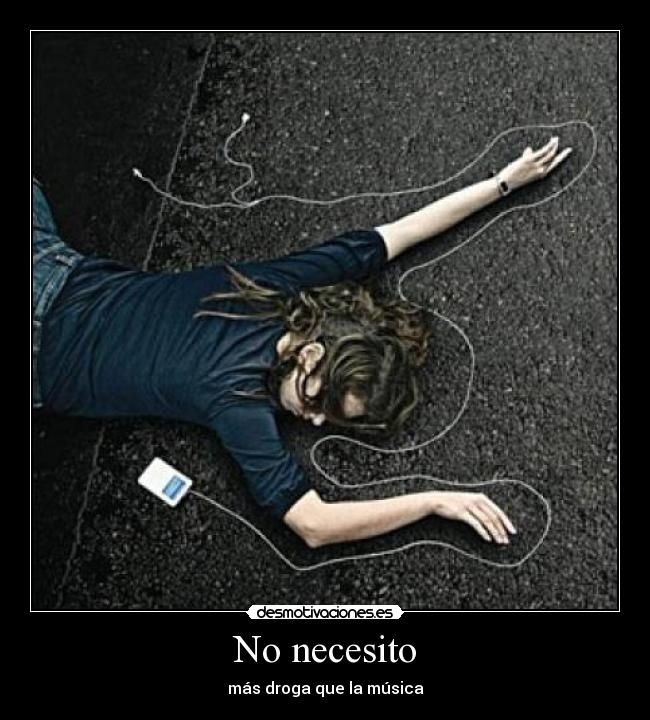 No necesito - más droga que la música