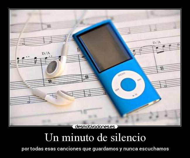 Un minuto de silencio - por todas esas canciones que guardamos y nunca escuchamos