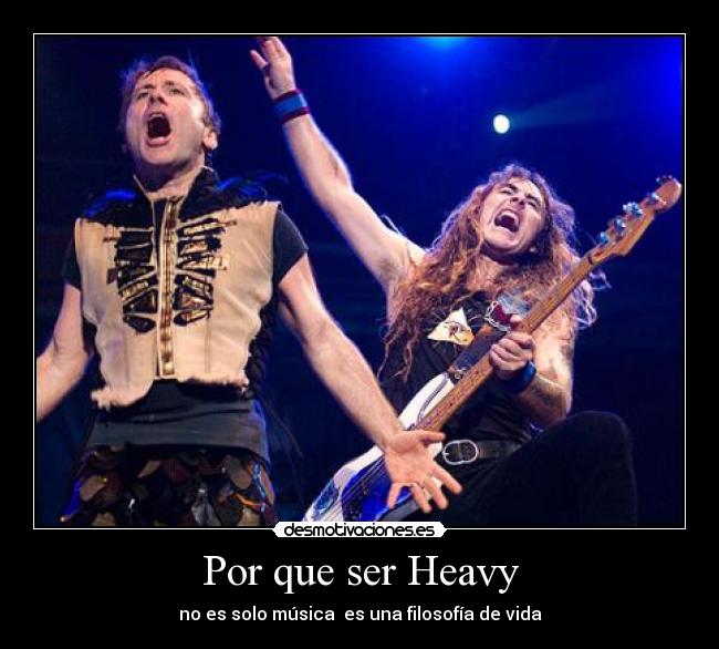 Por que ser Heavy - no es solo música es una filosofía de vida