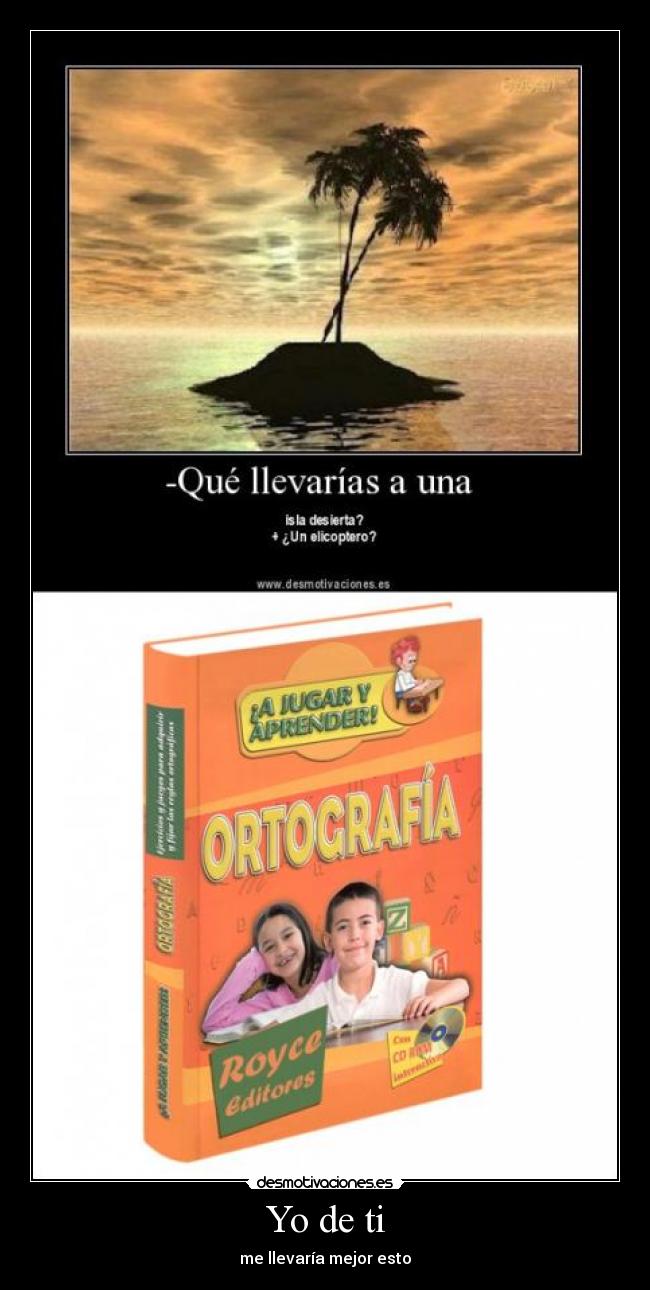 Yo de ti - me llevaría mejor esto