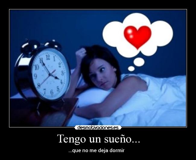 Tengo un sueño... -