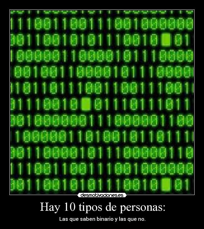 Hay 10 tipos de personas: - 