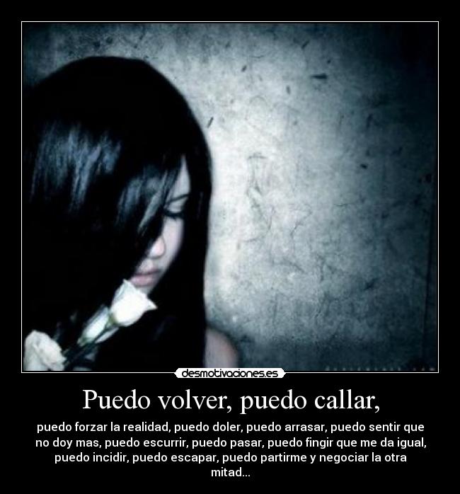 Puedo volver, puedo callar, -