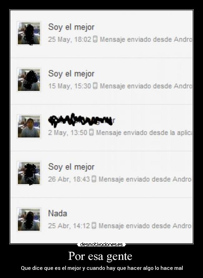 Por esa gente - Que dice que es el mejor y cuando hay que hacer algo lo hace mal
