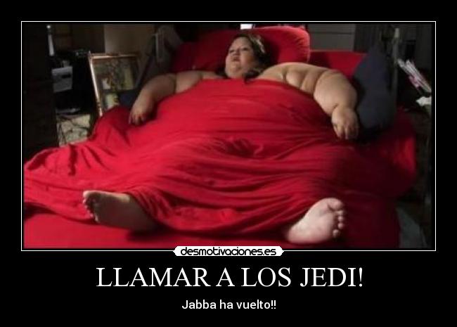 LLAMAR A LOS JEDI! - Jabba ha vuelto!!