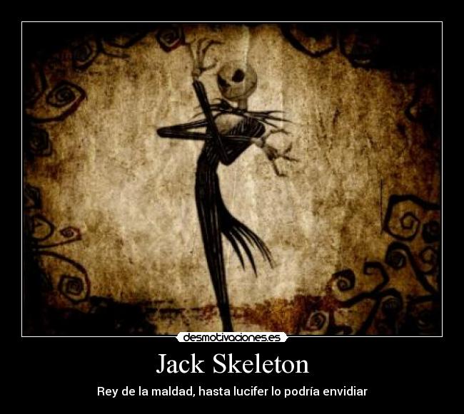 Jack Skeleton - Rey de la maldad, hasta lucifer lo podría envidiar