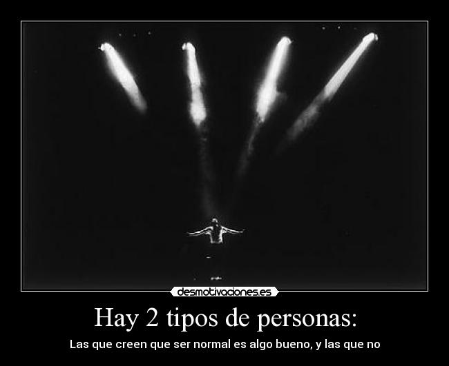 Hay 2 tipos de personas: - 