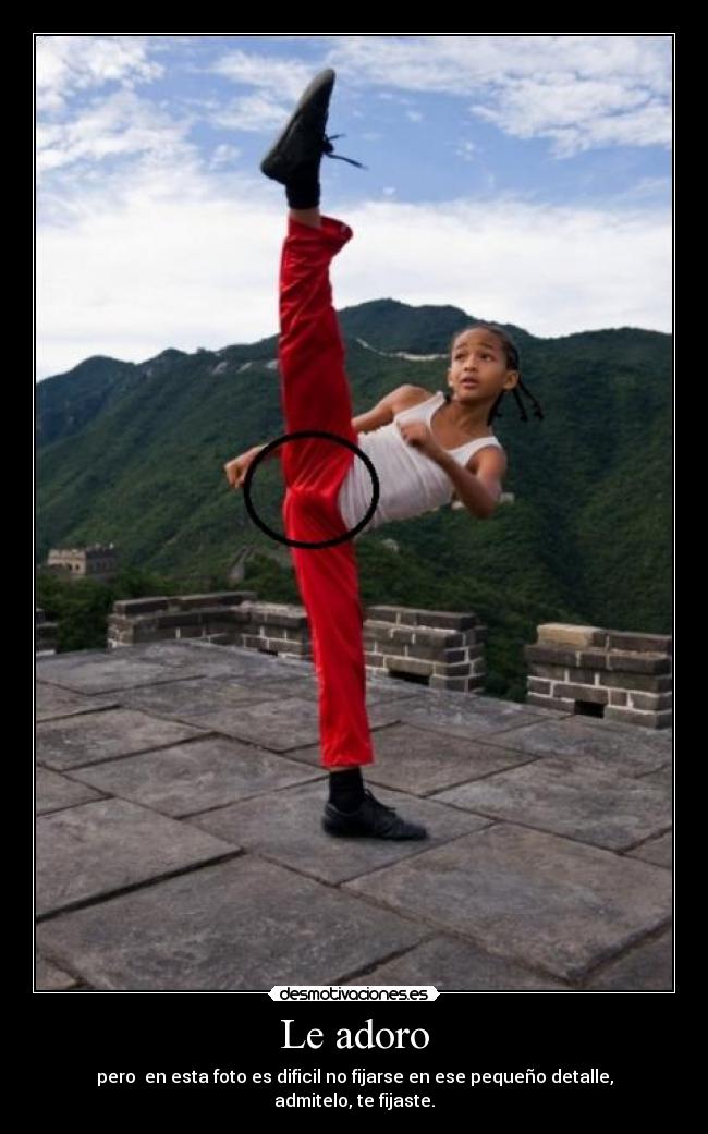 Le adoro - pero en esta foto es dificil no fijarse en ese pequeño detalle, admitelo, te fijaste.