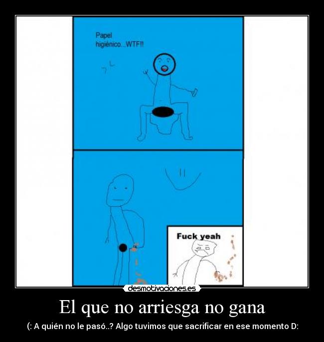 El que no arriesga no gana -