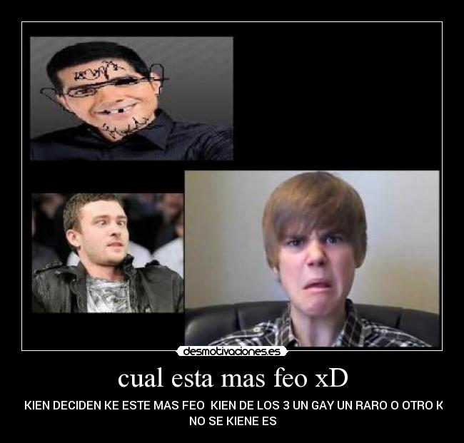 cual esta mas feo xD -