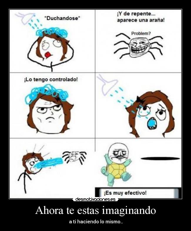 Ahora te estas imaginando -