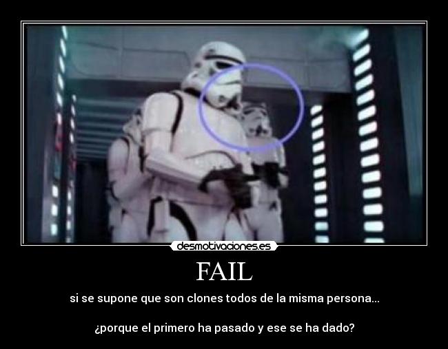 FAIL - si se supone que son clones todos de la misma persona...
¿porque el primero ha pasado y ese se ha dado?