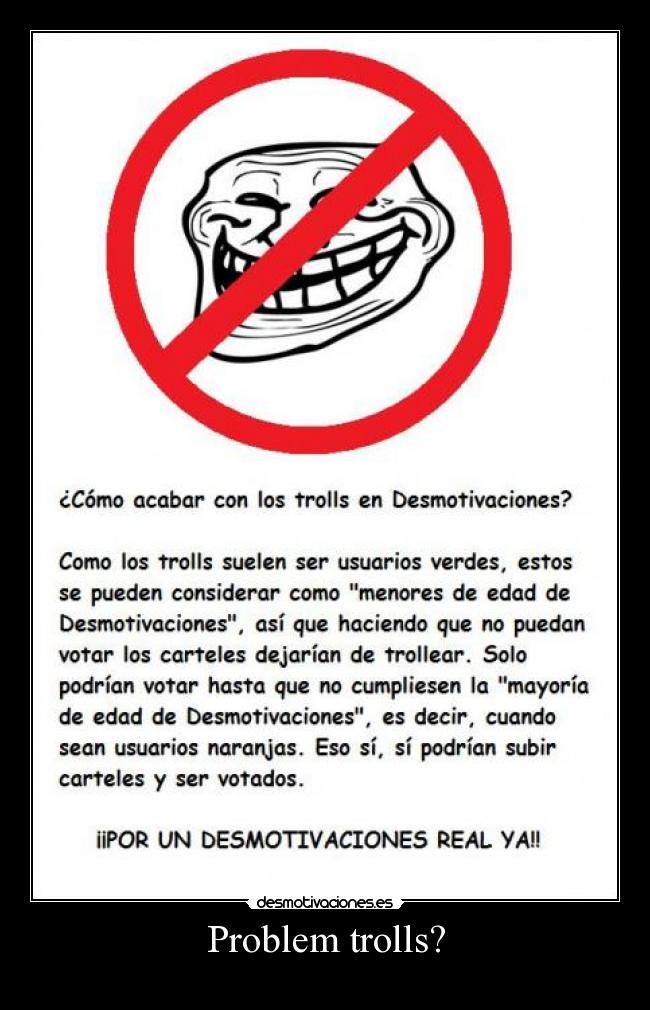 Problem trolls? -
