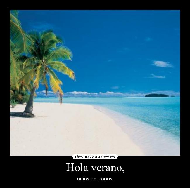 Hola verano, - 