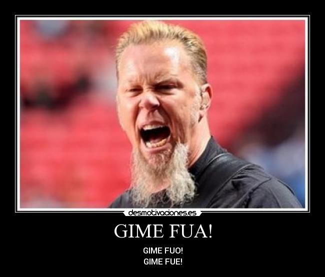 GIME FUA! - GIME FUO!
GIME FUE!