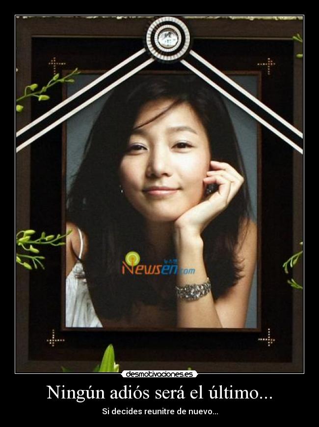 Ningún adiós será el último... - Si decides reunitre de nuevo...