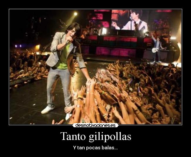 Tanto gilipollas - Y tan pocas balas...