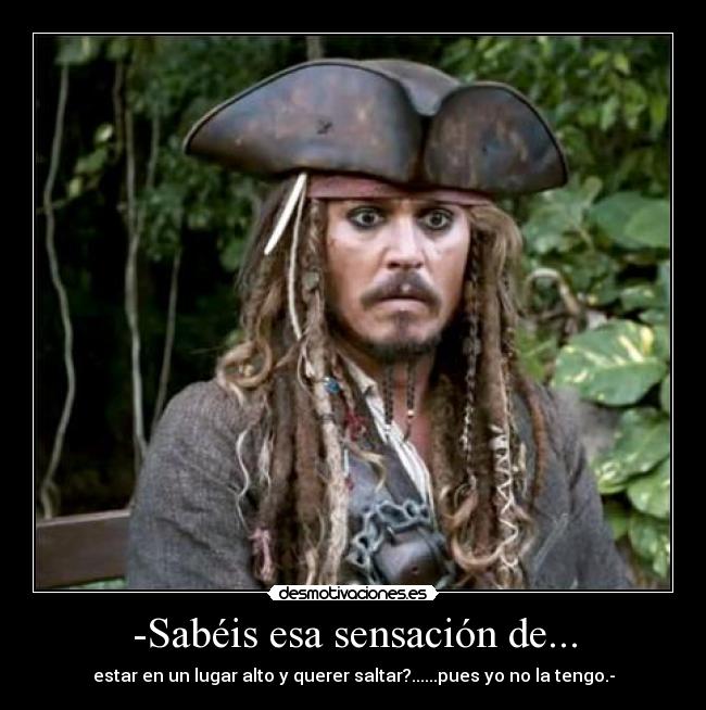 -Sabéis esa sensación de... -