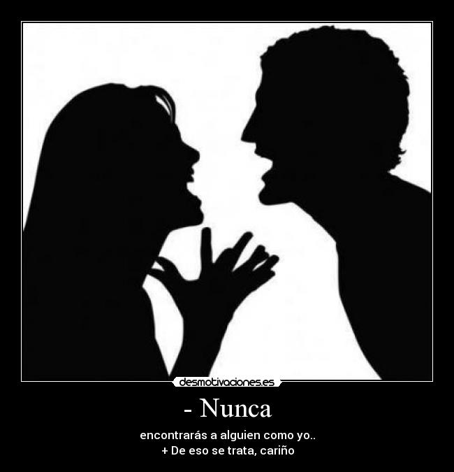 - Nunca -