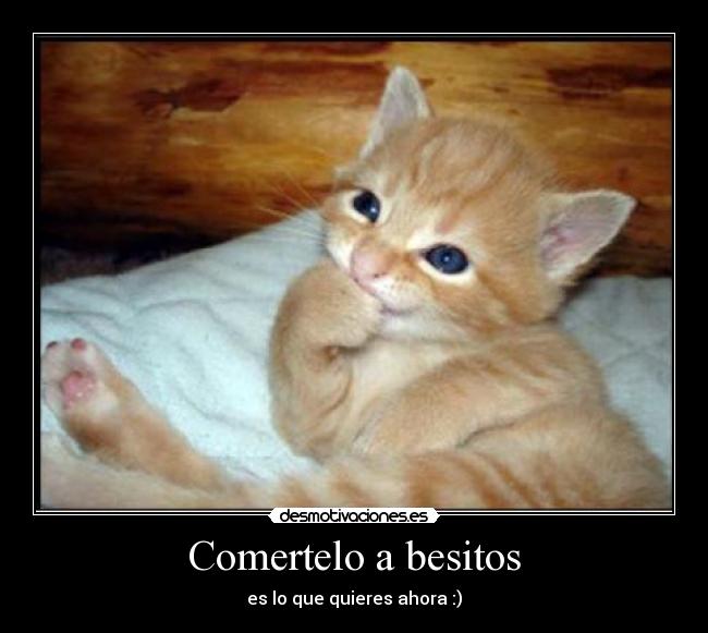 Comertelo a besitos -