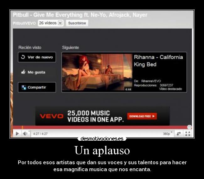 Un aplauso - Por todos esos artistas que dan sus voces y sus talentos para hacer
esa magnifica musica que nos encanta.