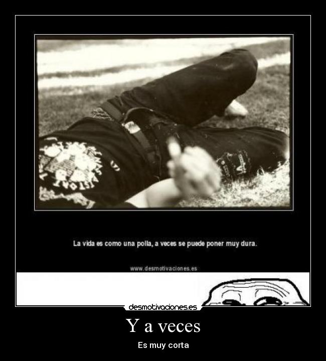 Y a veces - Es muy corta