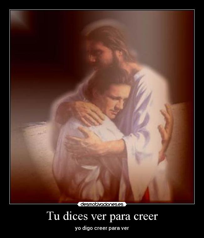 Tu dices ver para creer - 