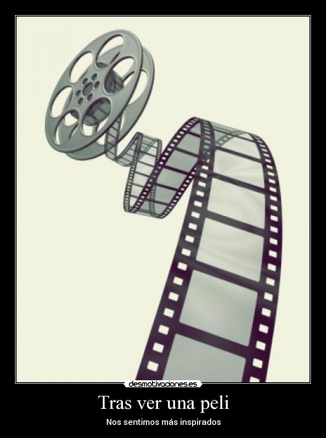 Tras ver una peli - Nos sentimos más inspirados