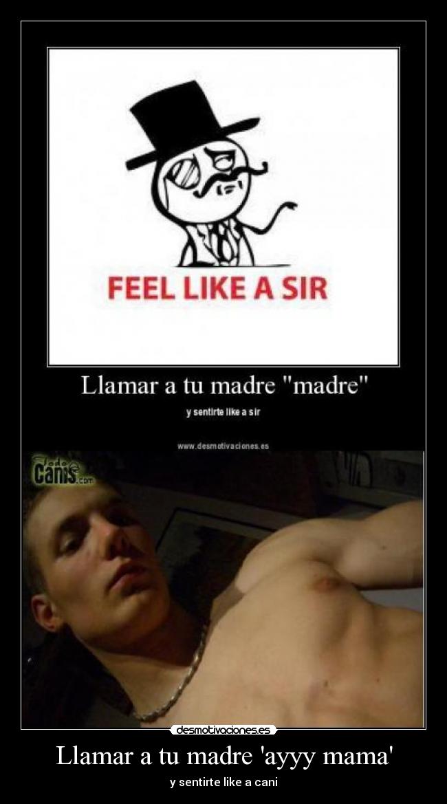 Llamar a tu madre ayyy mama -