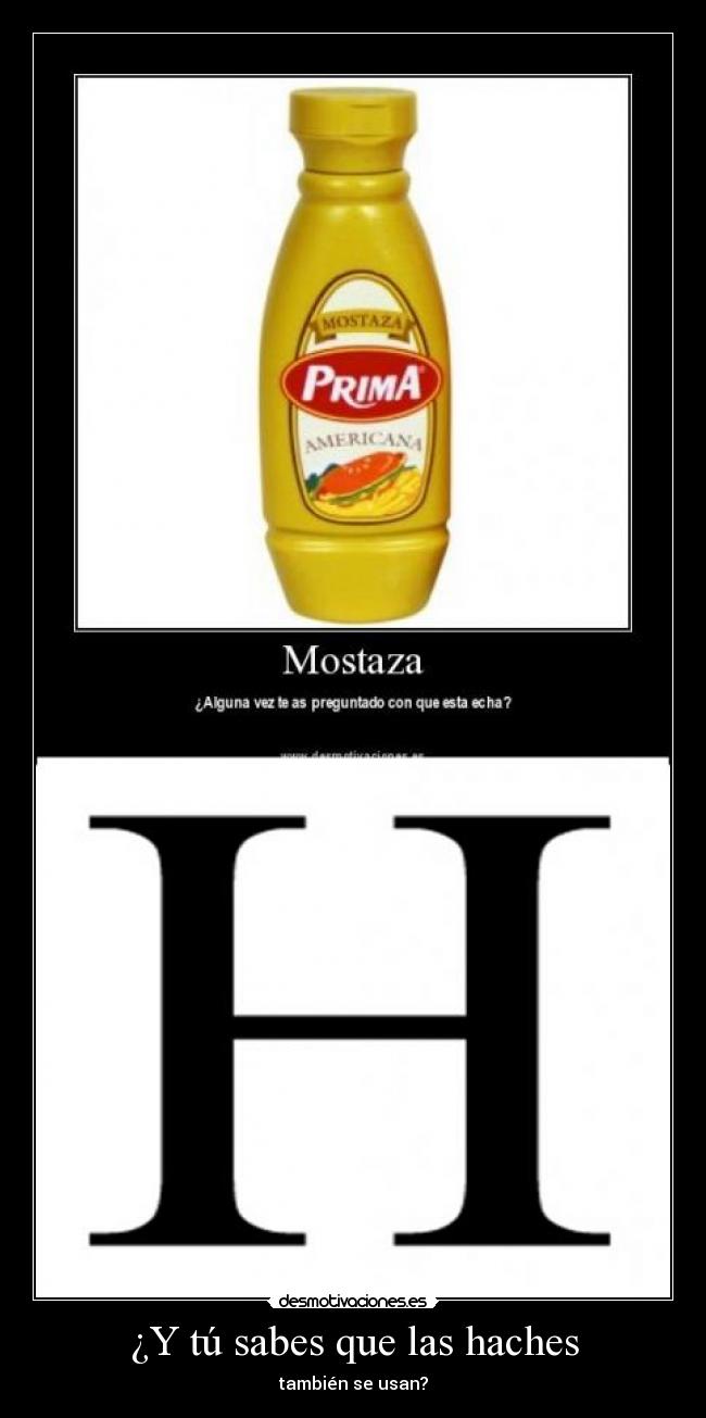 ¿Y tú sabes que las haches -