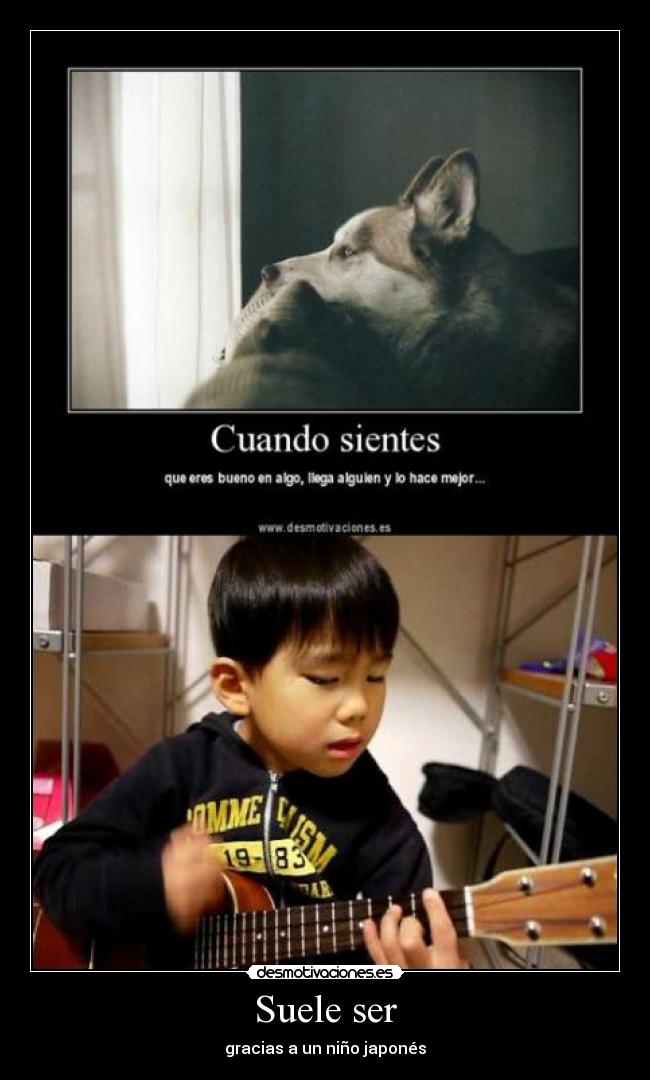 Suele ser - gracias a un niño japonés