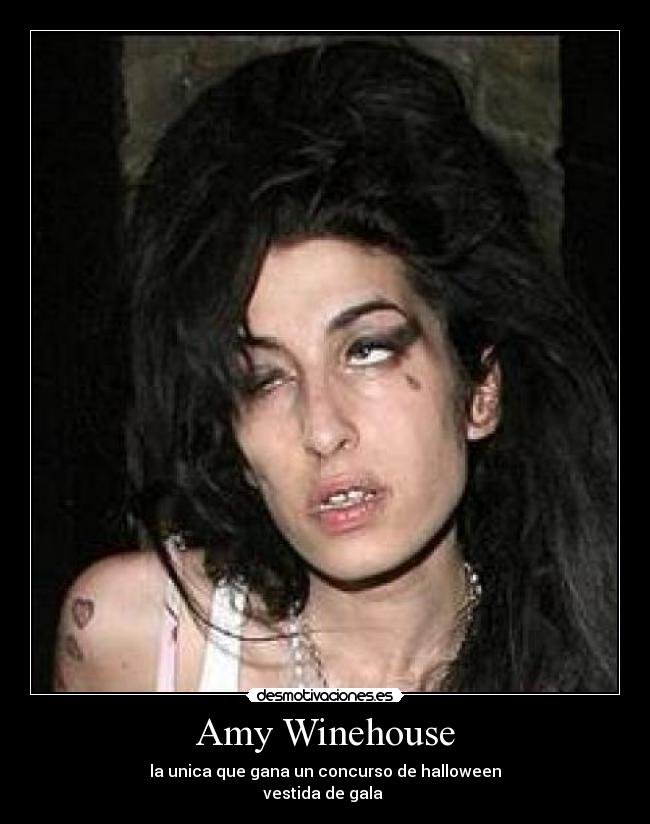 Amy Winehouse - la unica que gana un concurso de halloween
vestida de gala 