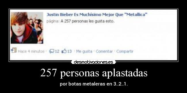 257 personas aplastadas - por botas metaleras en 3..2..1.