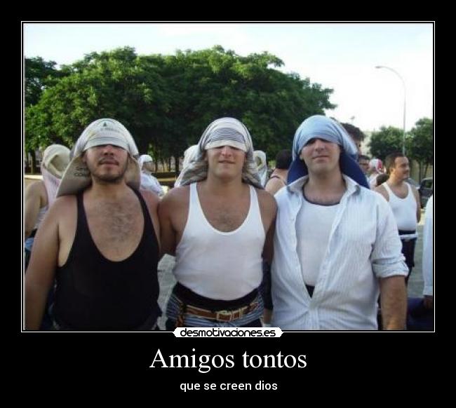 Amigos tontos -
