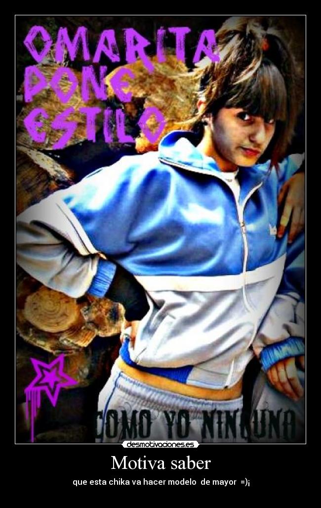 Motiva saber - que esta chika va hacer modelo  de mayor  =)¡
