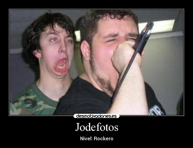 Jodefotos - Nivel: Rockero