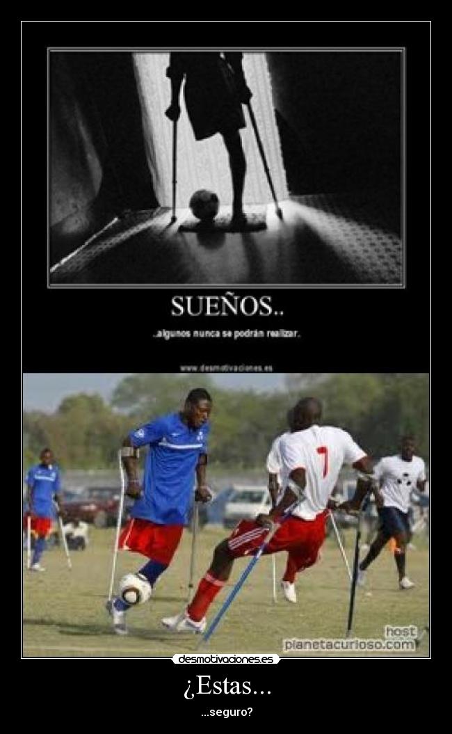 ¿Estas... - ...seguro?