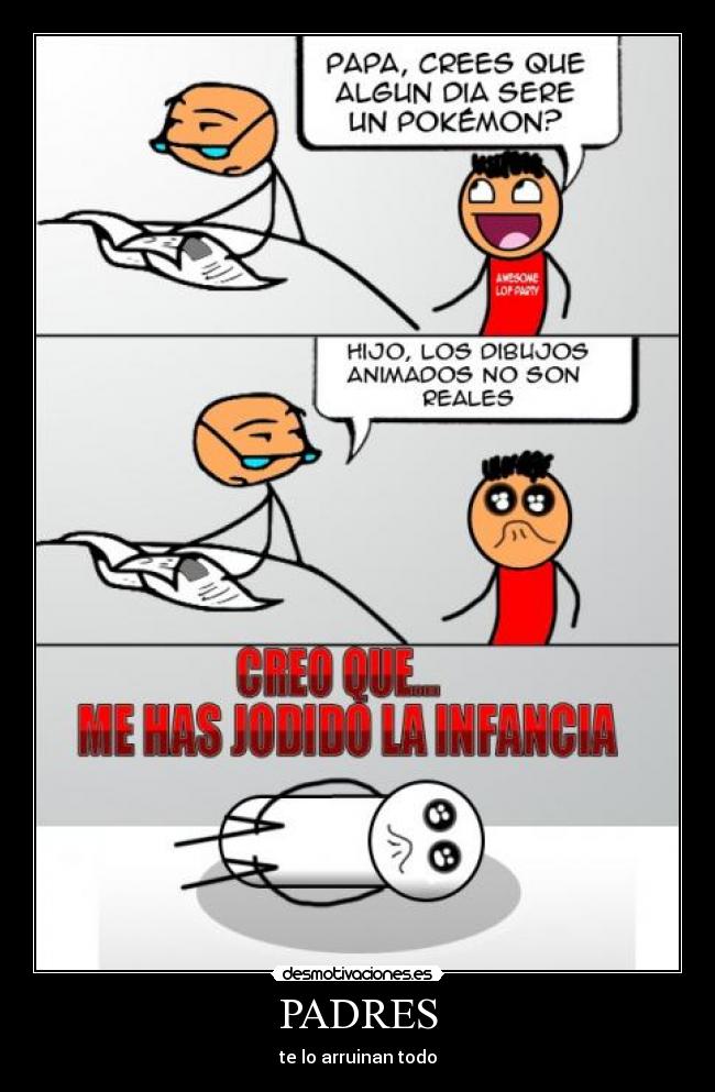 PADRES - te lo arruinan todo