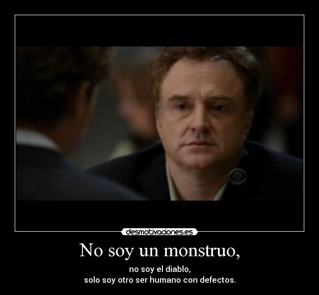 No soy un monstruo, -