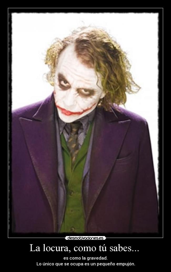 carteles locura locura gravedad pequeno empujon joker desmotivaciones
